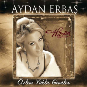 AYDAN ERBAŞ - ÖZLEM YÜKLÜ GEMİLER