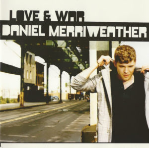 DANIEL MERRIWEATHER - LOVE & WAR