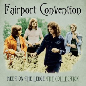 FAIRPORT CONVENTION - MEET ON THE LEDGE THE COLLECTION - Görsel 1