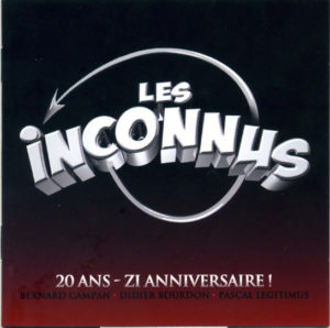 LES INCONNUS - 20 ANS.ZI ANNIVERSAIRE!