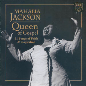 MAHALIA JACKSON - QUEEN OF GOSPEL