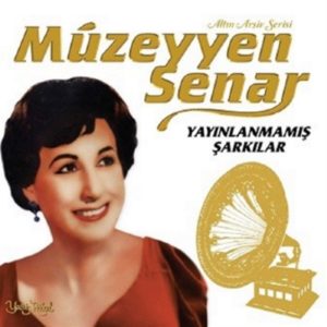 MÜZEYYEN SENAR - YAYINLANMAMIŞ ŞARKILAR