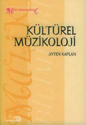 AYTEN KAPLAN - KÜLTÜREL MÜZİKOLOJİ