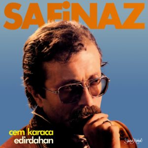 CEM KARACA.EDİRDAHAN - SAFİNAZ