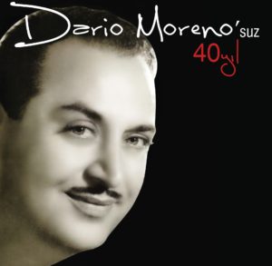 DARIO MORENO - DARIO MORENO'SUZ 40 YIL