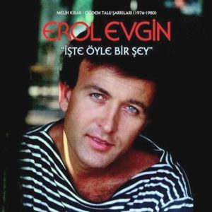 EROL EVGİN - İŞTE ÖYLE BİR ŞEY