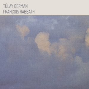 TÜLAY GERMAN.FRANÇOIS RABBATH - TÜLAY GERMAN.FRANÇOIS RABBATH