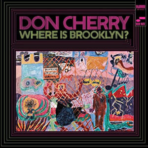 DON CHERRY - WHERE IS BROOKLYN?