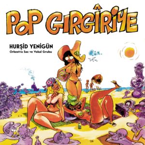 HURŞİD YENİGÜN - POP GIRGIRİYE - Görsel 1