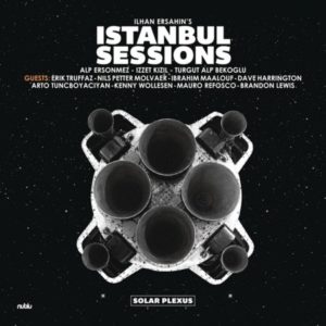 İLHAN ERŞAHİN'S İSTANBUL SESSIONS - SOLAR PLEXUS - Görsel 1