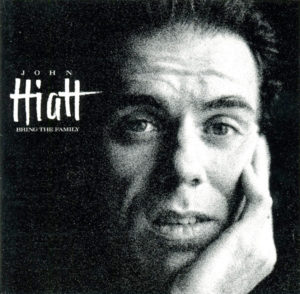 JOHN HIATT - BRING THE FAMILY