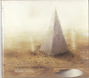 SERHAT AKYOL - VE DUDAKLARIN KANIYOR SENİN