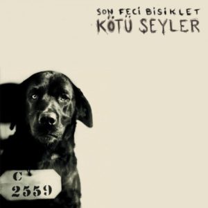 SON FECİ BİSİKLET - KÖTÜ ŞEYLER - Görsel 1
