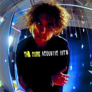THE CURE - ACOUSTIC HITS - Görsel 1