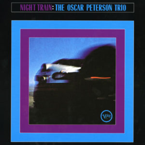THE OSCAR PETERSON TRIO - NIGHT TRAIN - Görsel 1