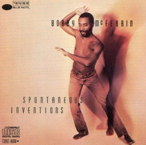 BOBBY MCFERRIN - SPONTANEOUS INVENTIONS