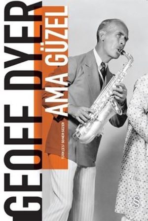 GEOFF DYER - AMA GÜZEL - Görsel 1