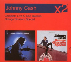 JOHNNY CASH - AT SAN QUENTIN.ORANGE BLOSSOM SPECIAL (2CD)