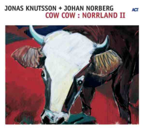 JONAS KNUTSSON.JOHAN NORBERG - COW COW.NORRLAND II