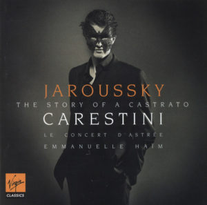 CARESTINI JAROUSSKY - THE STORY OF A CASTRATO