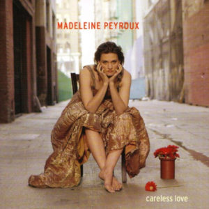 MADELEINE PEYROUX - CARELESS LOVE