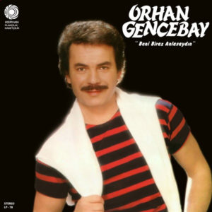 ORHAN GENCEBAY - BENİ BİRAZ ANLASAYDIN - Görsel 1
