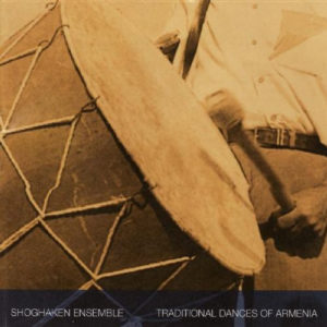SHOGHAKEN ENSEMBLE - TRADITIONAL DANCES OF ARMENIA