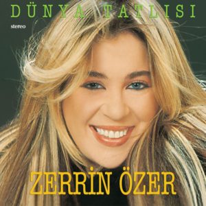 ZERRİN ÖZER - DÜNYA TATLISI - Görsel 1