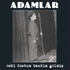 ADAMLAR - ESKİ DOSTUM TANKLA GELMİŞ