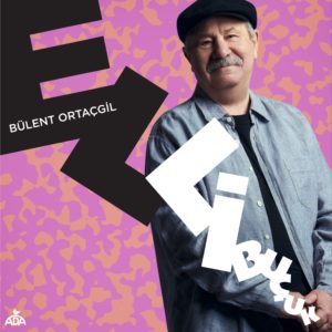 BÜLENT ORTAÇGİL - ELLİ BUÇUK