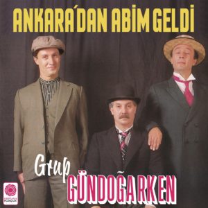 GRUP GÜNDOĞARKEN - ANKARA'DAN ABİM GELDİ - Görsel 1