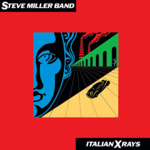 STEVE MILLER BAND - ITALIAN X RAYS