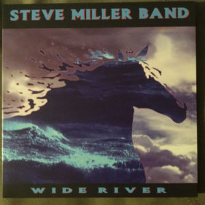 STEVE MILLER BAND - WIDE RIVER