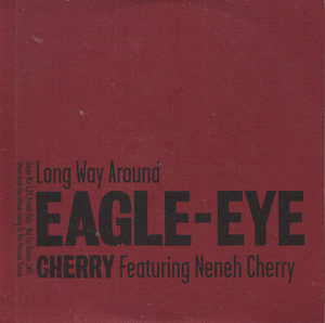EAGLE-EYE CHERRY FEAT. NENEH CHERRY - LONG WAY AROUND (SINGLE)