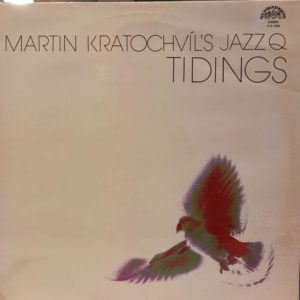 MARTIN KRATOCHVIL'S JAZZ Q - TIDINGS