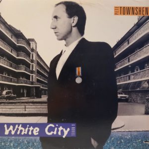 PETE TOWNSHEND - WHITE CITY (A NOVEL)
