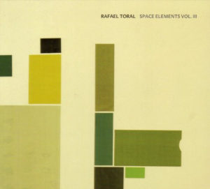 RAFAEL TORAL - SPACE ELEMENTS VOL. III - Görsel 1