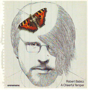 ROBERT BABICZ - A CHEERFUL TEMPER