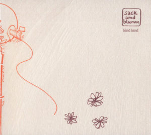 SACK UND BLUMM - KIND KIND