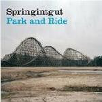 SPRINGINTGUT - PARK AND RIDE