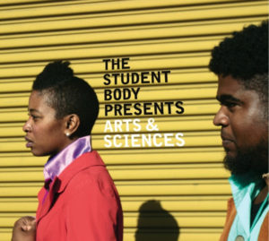 STUDENT BODY PRESENTS - ARTS & SCIENCES