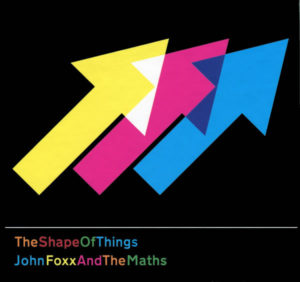 JOHN FOXX AND THE MATHS - THE SHAPE OF THINGS - Görsel 1