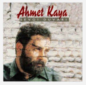 AHMET KAYA - SEVGİ DUVARI