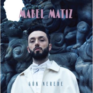 MABEL MATİZ - GÖK NEREDE - Görsel 1