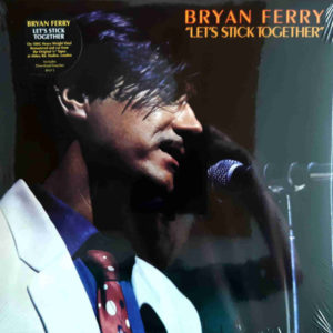 BRYAN FERRY - LET'S STICK TOGETHER
