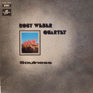 ROBY WEBER QUARTET - SOULNESS