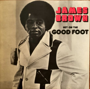 JAMES BROWN - GET ON THE GOOD FOOT - Görsel 1