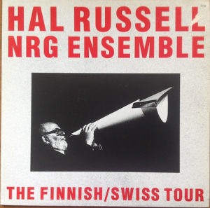 HAL RUSSELL NRG ENSEMBLE - THE FINNISH/SWISS TOUR