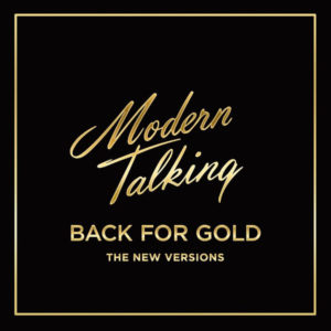 MODERN TALKING - BACK FOR GOLD - THE NEW VERSIONS - Görsel 1