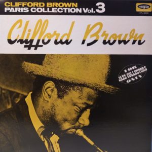 CLIFFORD BROWN - PARIS COLLECTION VOL. 3